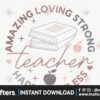 amazing-loving-strong-happy-selfless-teacher-svg