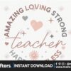 amazing-loving-strong-happy-selfless-teacher-svg