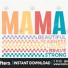 mama-beautiful-fearness-lovely-brave-strong-svg