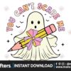 you-cant-scare-me-im-a-teacher-png