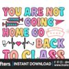 you-are-not-going-home-go-back-to-class