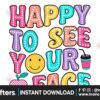 happy-to-see-your-face-png