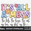 its-all-a-mess-png-mothers-day-png