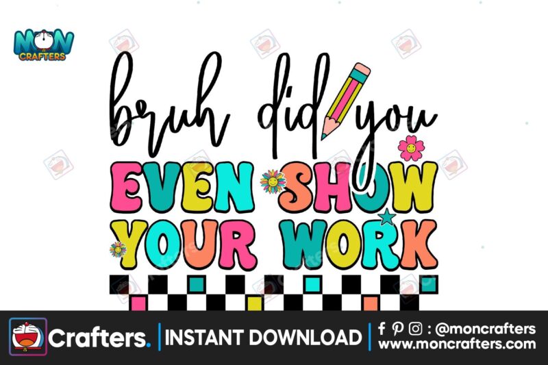 bruh-did-you-even-show-your-work-png