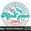 mind-your-own-motherhood-png