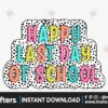 happy-last-day-of-school-sublimation-png