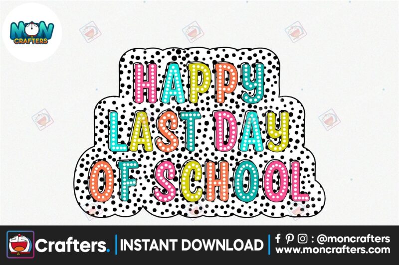 happy-last-day-of-school-sublimation-png
