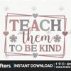 teach-them-to-be-kind-svg