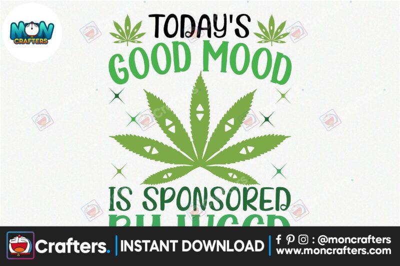 todays-good-mood-is-sponsored-by-weed-s