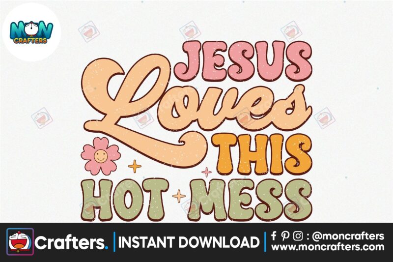 jesus-loves-this-hot-mess-2-retro-subli