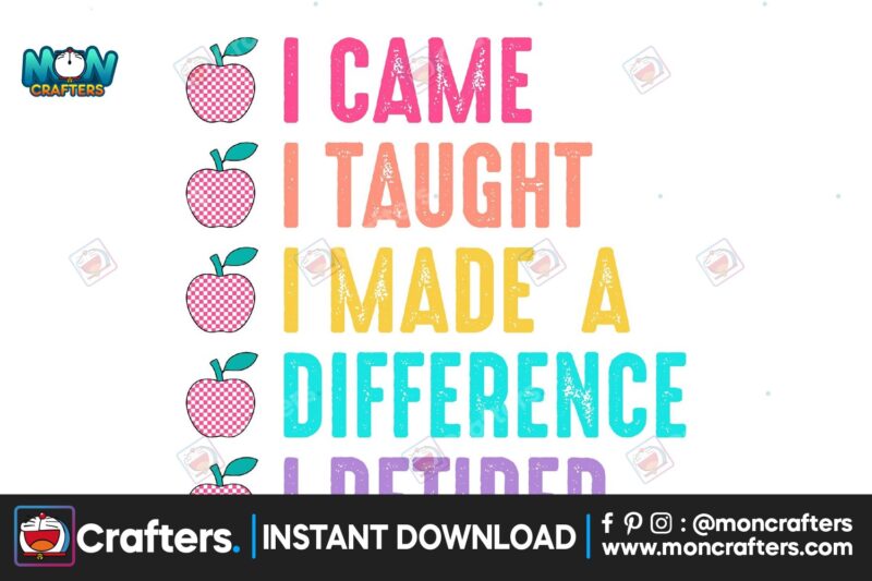 i-came-i-taught-i-made-a-difference-i-re