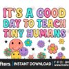 its-a-good-day-to-teach-tiny-humans-png