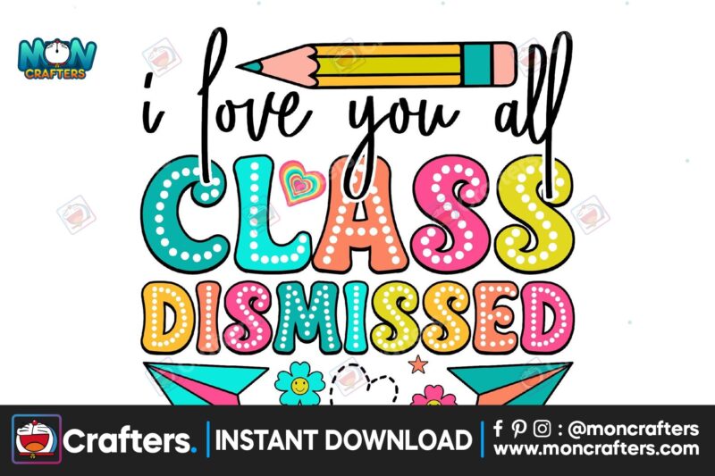 i-love-you-all-class-dismissed-png