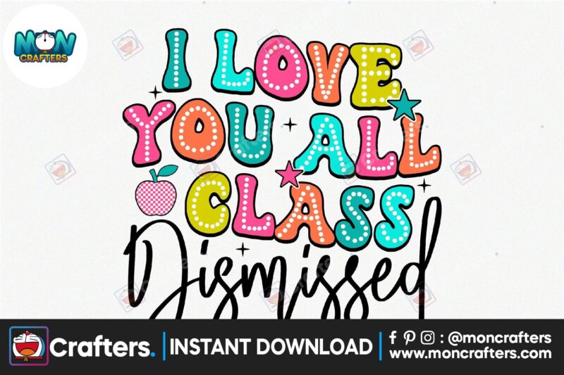 i-love-you-all-class-dismissed-png