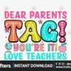dear-parents-tag-youre-it-love-teachers