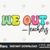 we-out-teachers-school-sublimation-png