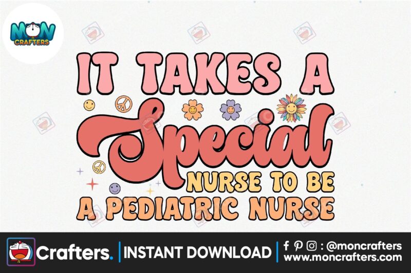 it-takes-a-special-nurse-to-be-a-pediatric-nurse-png