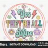 yes-theyre-all-mine-retro-png-sublimat