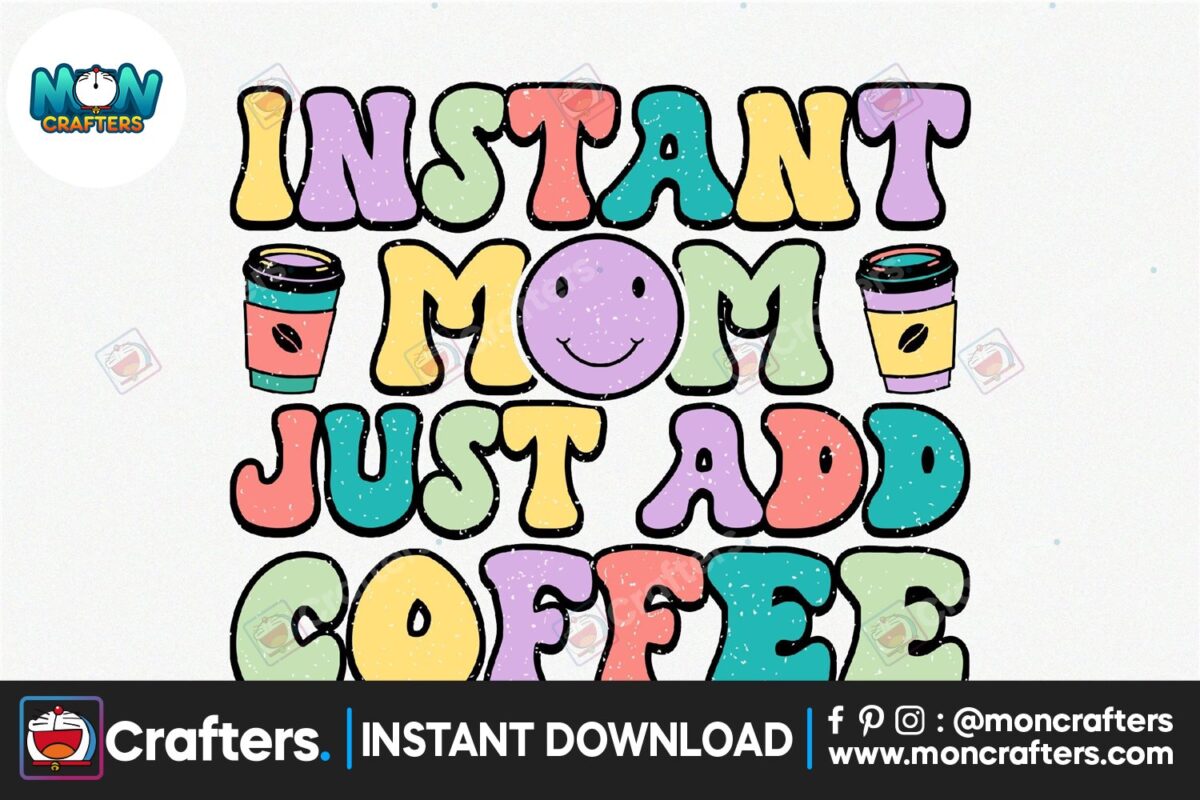 instant-mom-just-add-coffee-retro-png-sublimation