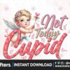 not-today-cupid-sublimation-clipart-png