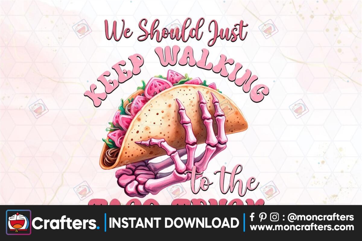 we-should-just-keep-walking-with-taco