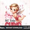 not-today-cupid-sublimation-clipart-png