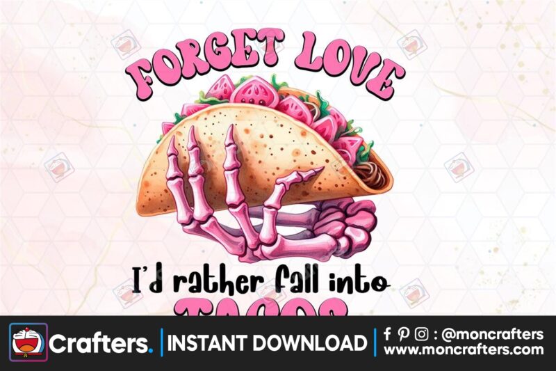 forget-love-tacos-sublimation-clipart