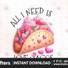 all-i-need-is-love-and-tacos-clipart-png