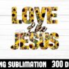 love-like-jesus-leopard-sunflower-png