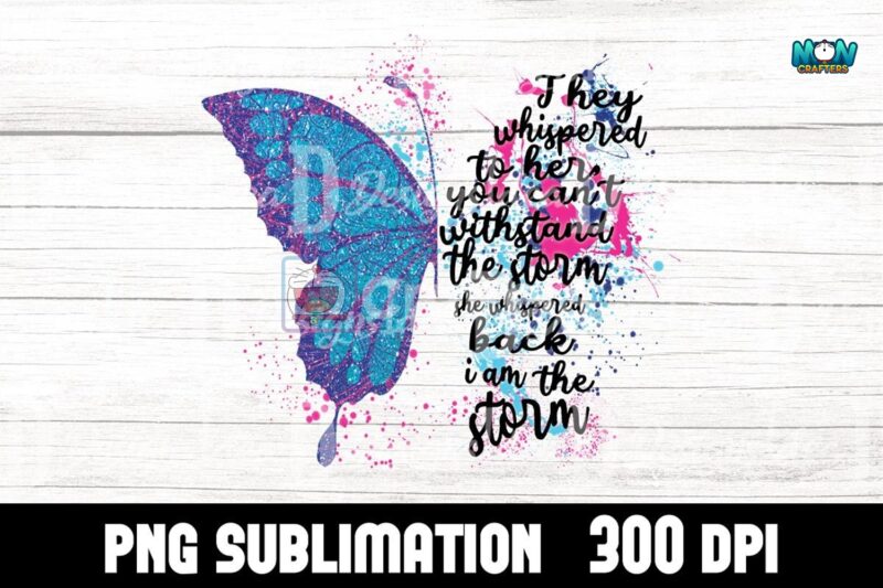 butterfly-they-whispered-sublimation-png