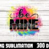 colorful-be-mine-sublimation-png