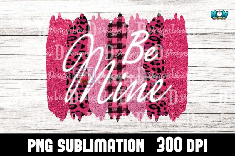 be-mine-brush-storke-sublimation
