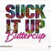 suck-it-up-buttercup-colorful-tie-dye