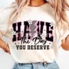 funny-retro-have-the-day-you-deserve-png